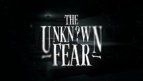 The Unknown Fear