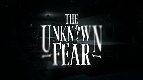 The Unknown Fear Game
