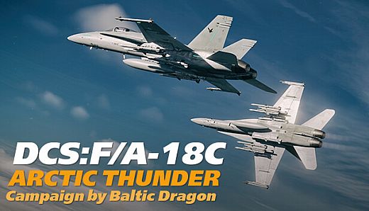 DCS: F/A-18C Arctic Thunder Campaign by Baltic Dragon