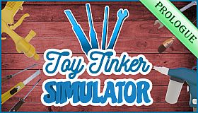 Toy Tinker Simulator: Prologue