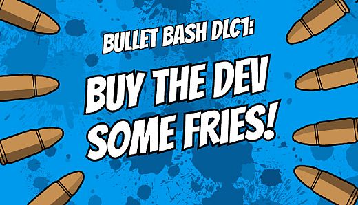 Buy The Dev Some Fries - Bullet Bash