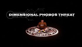 Dimensional Phobos Threat