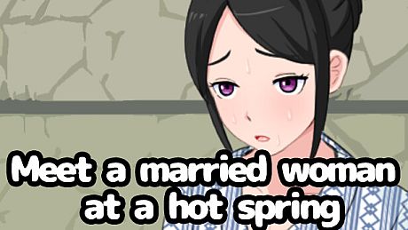 Meet a married woman at a hot spring Game