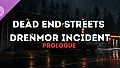 Dead End Streets: Drenmor Incident - Prologue