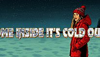 Come Inside It's Cold Out ! für PC kaufen