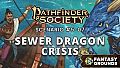 Fantasy Grounds - Pathfinder Society Scenario #5-07: Sewer Dragon Crisis