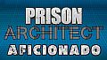 Prison Architect - Aficionado