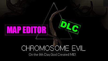 Chromosome evil - Map Editor DLC