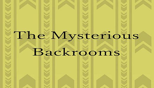 The Mysterious Backrooms