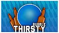 Thirsty Bubble
