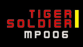 Tiger Soldier Ⅰ MP006
