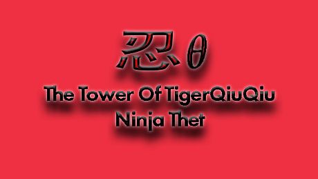 The Tower Of TigerQiuQiu Ninja Thet DLC