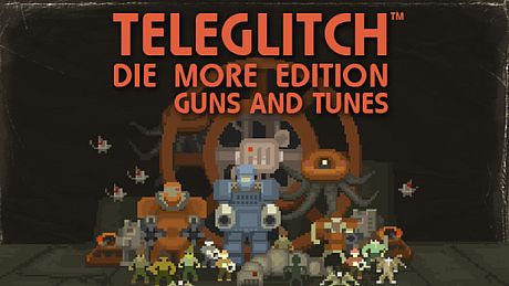 Teleglitch: Guns and Tunes DLC