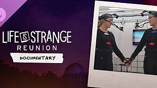 Life is Strange: Reunion - Behind the Scenes Documentary Video DLC