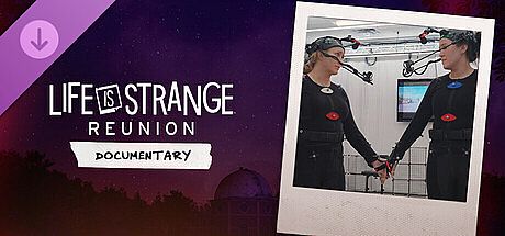Life is Strange: Reunion - Behind the Scenes Documentary Video DLC