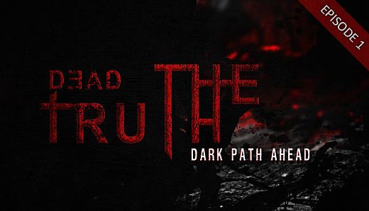 DeadTruth: The Dark Path Ahead