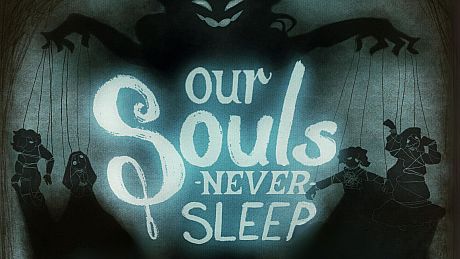 Our Souls Never Sleep Game