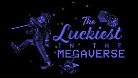 The Luckiest in the Megaverse
