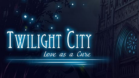 Twilight City: Love as a Cure Game