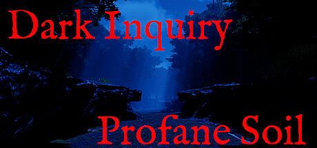 Dark Inquiry - Profane Soil Game