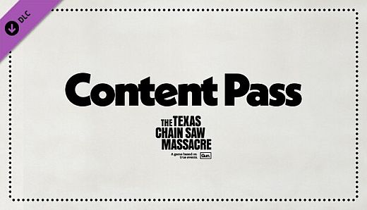 The Texas Chain Saw Massacre - Content Pass