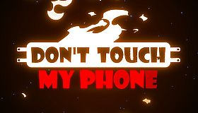 Don't Touch My Phone
