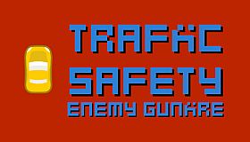 Traffic Safety Enemy Gunfire