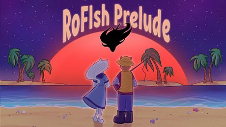 RoFIsh: Prelude Game