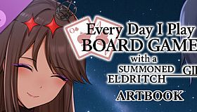 Everyday I play board games with a summoned eldritch girl- Artbook