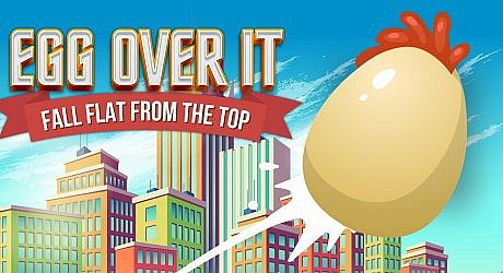 Egg Over It: Fall Flat from the Top Game