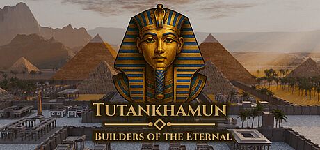 Tutankhamun – Builders of the Eternal Game