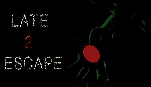 LATE 2 ESCAPE : Chapter One