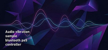 Audio vibration sample bluetooth ps5 controller