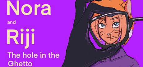 Nora and Riji: The Hole in the Ghetto