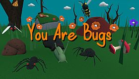 You Are Bugs