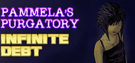 Pammela's Purgatory: Infinite Debt Game