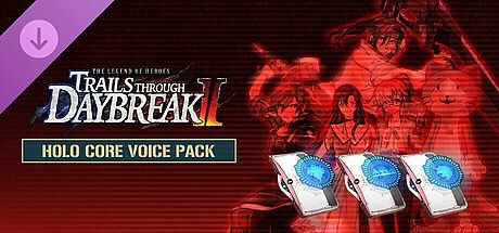 The Legend of Heroes: Trails through Daybreak II - Holo Core Voice Pack