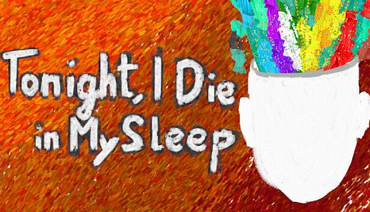 Tonight, I Die in My Sleep