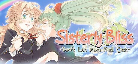 Sisterly Bliss ~Don't Let Mom Find Out~