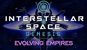 Interstellar Space: Genesis - Evolving Empires