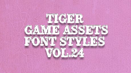 TIGER GAME ASSETS FONT STYLES VOL.24 DLC