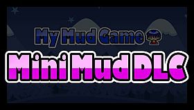 My Mud Game - Mini Mud and Documents