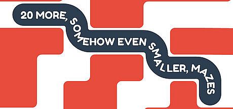 20 More, Somehow Even Smaller, Mazes Game