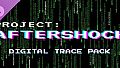 Project: AFTERSHOCK - Digital Trace & Support Pack