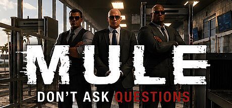 MULE: DON'T ASK QUESTIONS Game