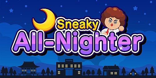 Sneaky All-Nighter