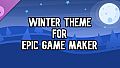 Winter Theme for Epic Game Maker