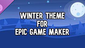 Winter Theme for Epic Game Maker