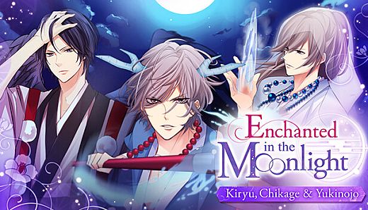 Enchanted in the Moonlight - Kiryu, Chikage & Yukinojo -