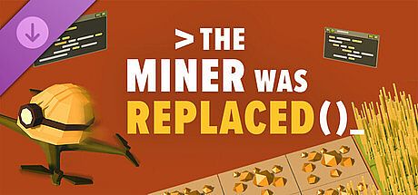 The Miner Was Replaced DLC